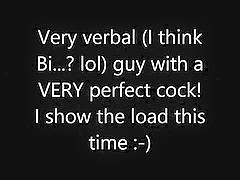 Verbal bi cock, show the load at the end